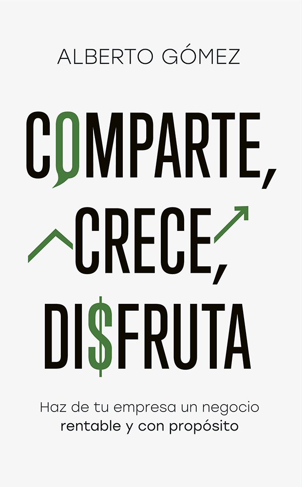 Portada del libro Comparte. Crece. Disfruta. de Alberto Gómez